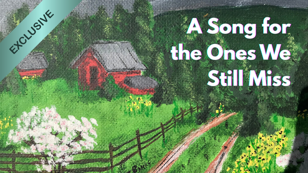 "If I Wrote the Rules" A Song Shared for the Ones We Still Miss